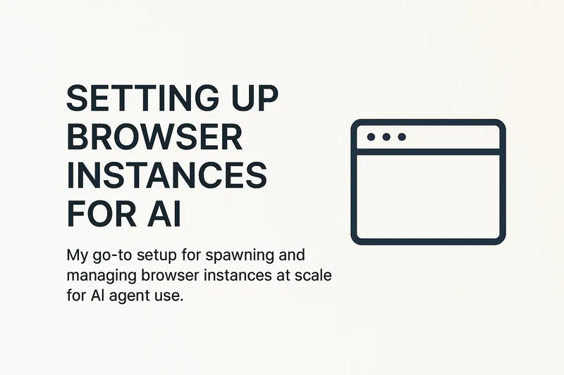 Setting Up Browser Instances for AI & Scraping